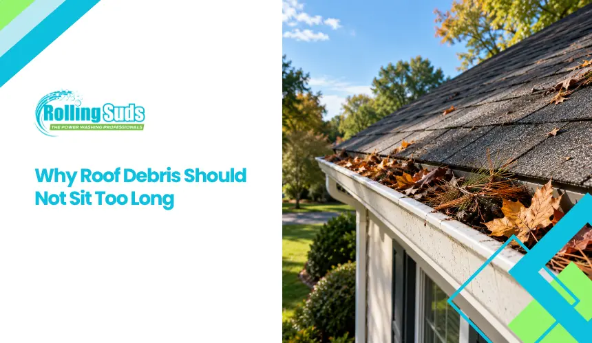 Why Roof Debris Should Not Sit Too Long